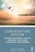 Confronting Racism: Integrating Mental Health Research Into Legal Strategies and Reforms by Robert T. Carter