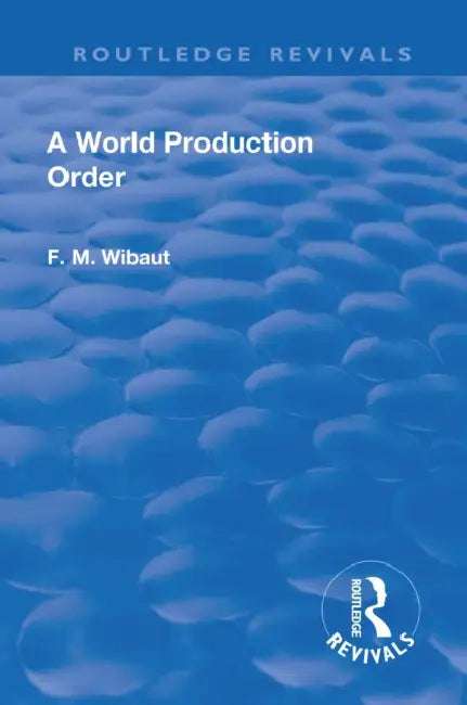 Revival: A World Production Order (1935) by F. M. Wibaut