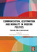 Communication, Legitimation and Morality in Modern Politics: Studying Public Justification by Uriel Abulof
