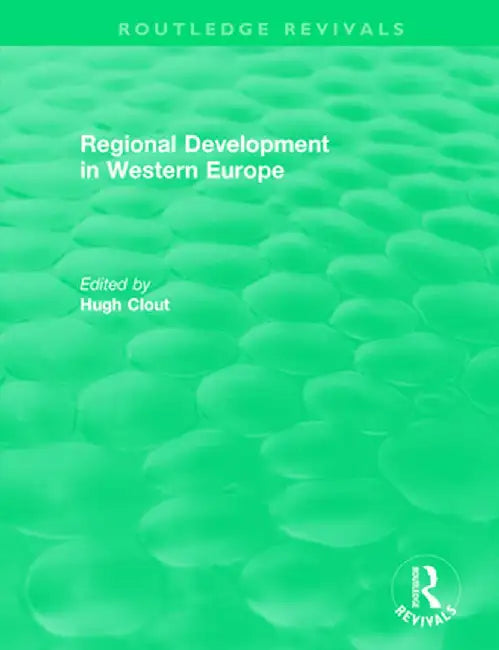 Routledge Revivals: Regional Development in Western Europe (1975) by Hugh Clout