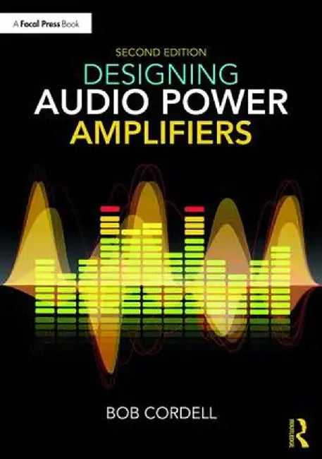 Designing Audio Power Amplifiers by Bob Cordell