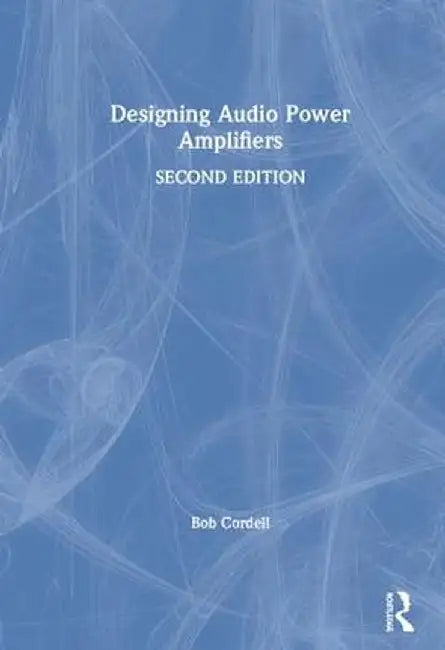 Designing Audio Power Amplifiers by Bob Cordell