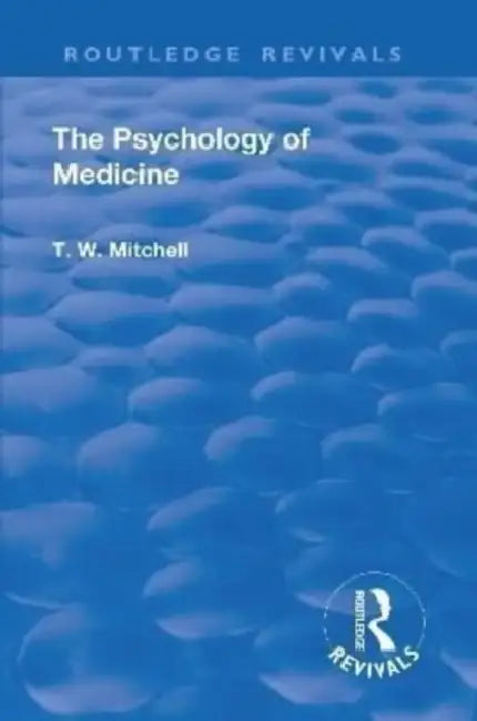 Revival: The Psychology of Medicine (1921) by Thomas Walker Mitchell