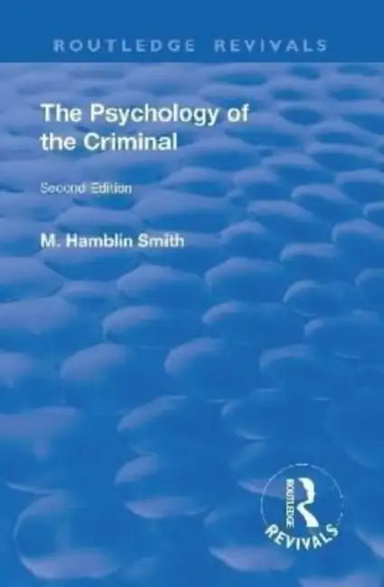 Revival: The Psychology of the Criminal (1933) by Maurice Hamblin Smith