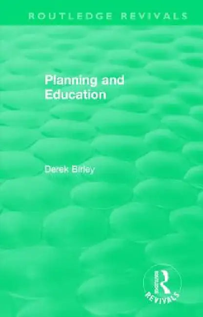 Routledge Revivals: Planning and Education (1972) by Derek Birley