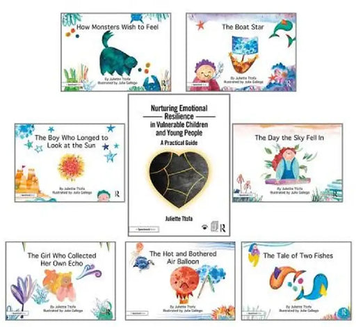 Nurturing Emotional Resilience in Vulnerable Children and Young People and Picture Books: Guidebook and Seven Storybooks Set by Juliette Ttofa