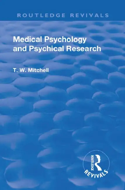 Revival: Medical Psychology and Psychical Research (1922) by Thomas Walker Mitchell