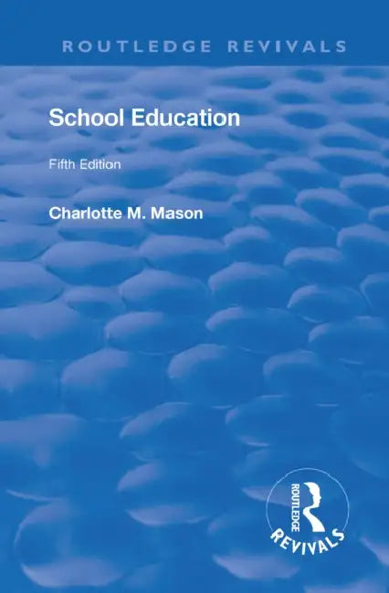 Revival: School Education (1929) by Mason M. Charlotte