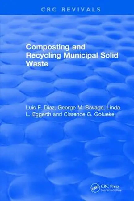 Composting and Recycling Municipal Solid Waste by Luis F. Diaz