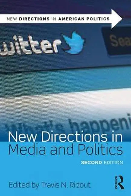 New Directions in Media and Politics by Travis N. Ridout