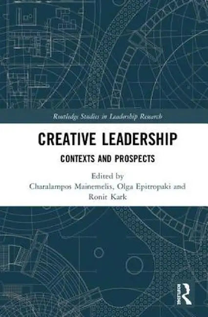 Creative Leadership: Contexts and Prospects by Charalampos Mainemelis