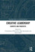 Creative Leadership: Contexts and Prospects by Charalampos Mainemelis