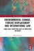 Environmental Change Forced Displacement and International Law by Borges