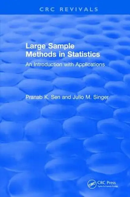 Large Sample Methods in Statistics (1994): An Introduction with Applications by Pranab K. Sen