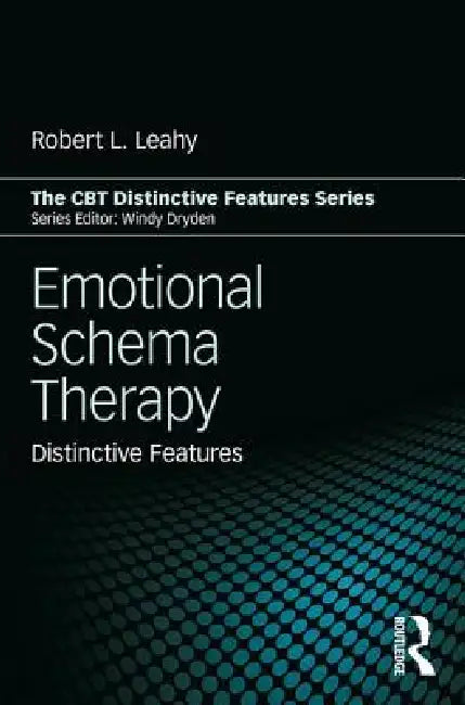 Emotional Schema Therapy: Distinctive Features by Robert L. Leahy