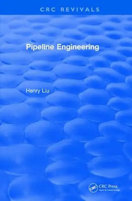 Pipeline Engineering (2004) by Henry Liu
