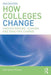 How Colleges Change:Understanding Leading and Enacting Change by Kezar