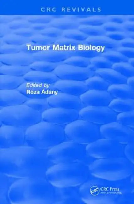 Revival: Tumor Matrix Biology (1995) by Roza Adany