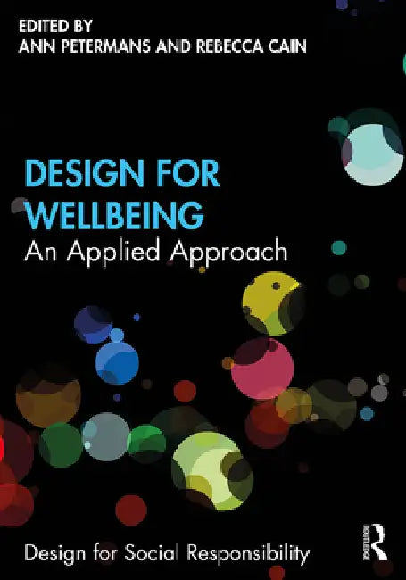 Design for Wellbeing: An Applied Approach by Ann Petermans