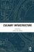 Culinary Infrastructure by Jeffrey Pilcher
