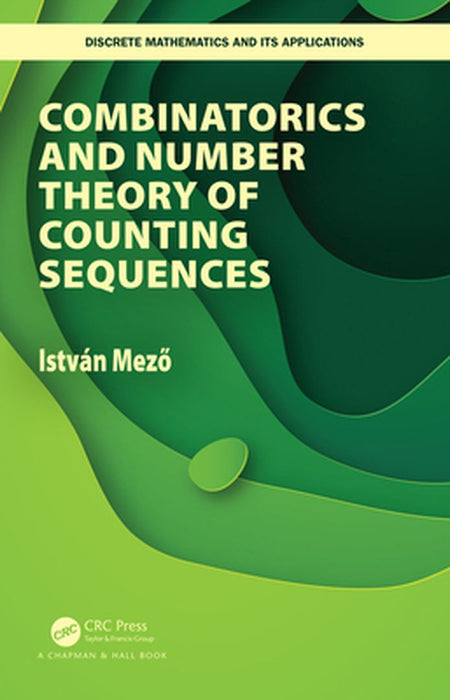 Combinatorics and Number Theory of Counting Sequences by Mezo