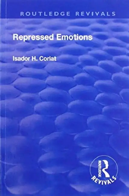 Revival: Repressed Emotions (1920) by Isador H. Coriat