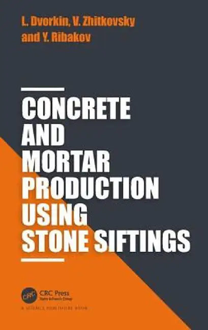 Concrete and Mortar Production using Stone Siftings: by Dvorkin
