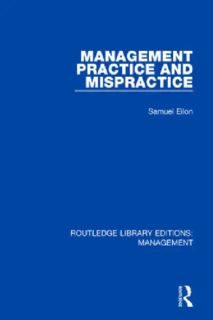 Management Practice and Mispractice by Samuel Eilon