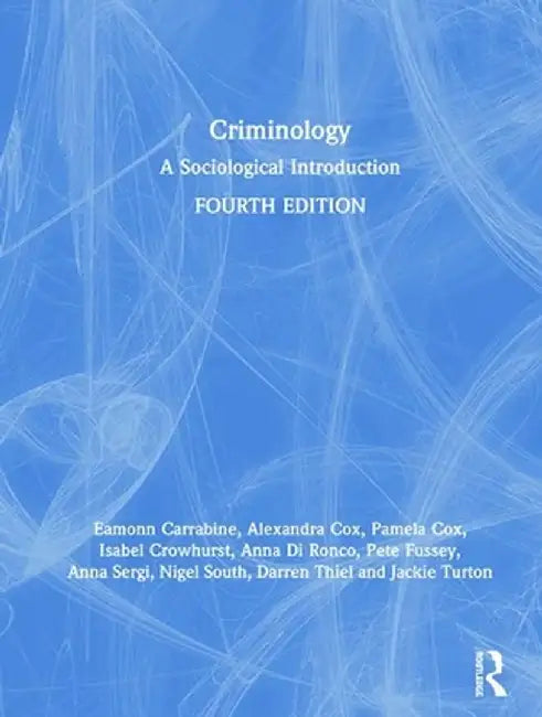 Criminology: A Sociological Introduction by Eamon Carrabine