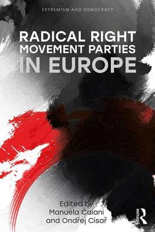 Radical Right Movement Parties in Europe by Manuela Caiani