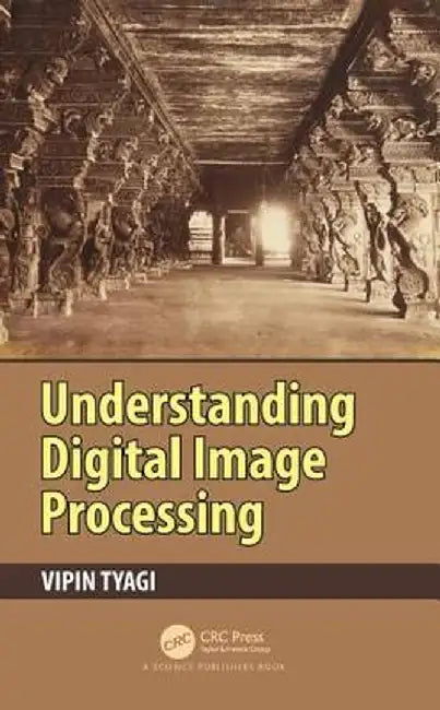 Understanding Digital Image Processing by Vipin Tyagi