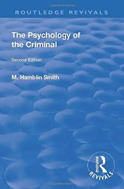 Revival: The Psychology of the Criminal (1933) by Maurice Hamblin Smith