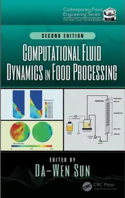 Computational Fluid Dynamics in Food Processing by Da-Wen Sun