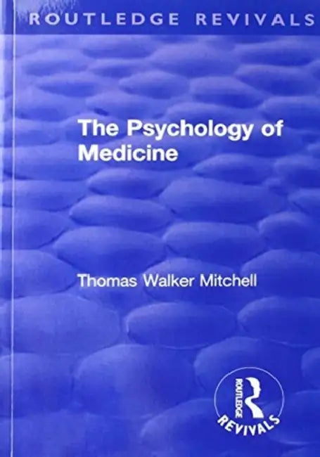 Revival: The Psychology of Medicine (1921) by Thomas Walker Mitchell