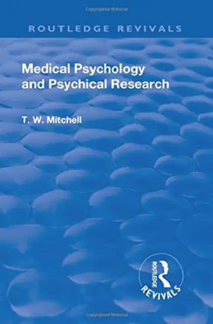 Revival: Medical Psychology and Psychical Research (1922) by Thomas Walker Mitchell