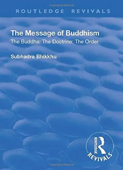 Revival: The Message of Buddhism (1926) by Subhadra Bhikkhu