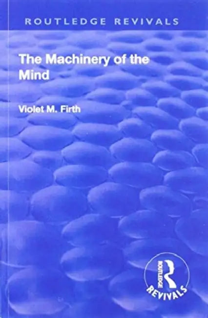 Revival: The Machinery of the Mind (1922) by Firth Violet Mary