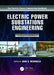 Electric Power Sustations Engineering, 3e by Mcdonald