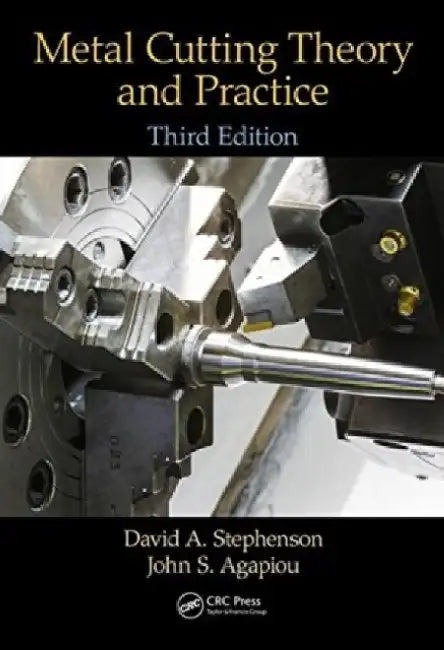 Metal Cutting Theory and Practice, 3e by Stephenson