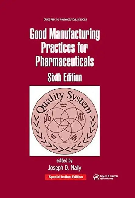 Good Manufacturing Practices for Pharmaceuticals, 6e by Nally Jd