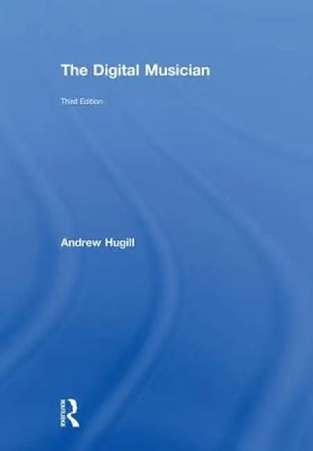 The Digital Musician by Andrew Hugill
