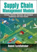Supply Chain Management Models: Forward, Reverse, Uncertain, and Intelligent Foundations with Case Studies by Hamed Fazlollahtabar
