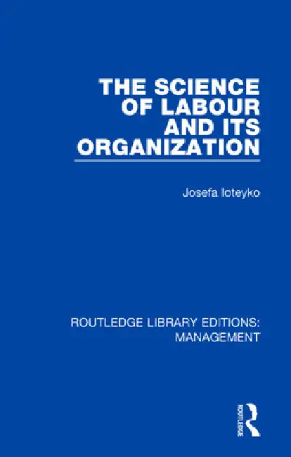 The Science of Labour and Its Organization by Josefa Ioteyko