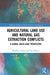 Agricultural Land Use and Natural Gas Extraction Conflicts: A Global Socio-Legal Perspective by Madeline Taylor