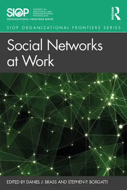 Social Networks at Work by Daniel J. Brass