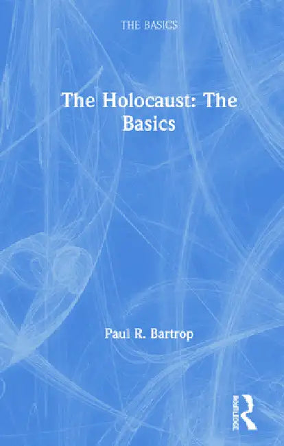 The Holocaust: The Basics by Paul Bartrop