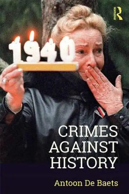 Crimes Against History by Antoon De Baets