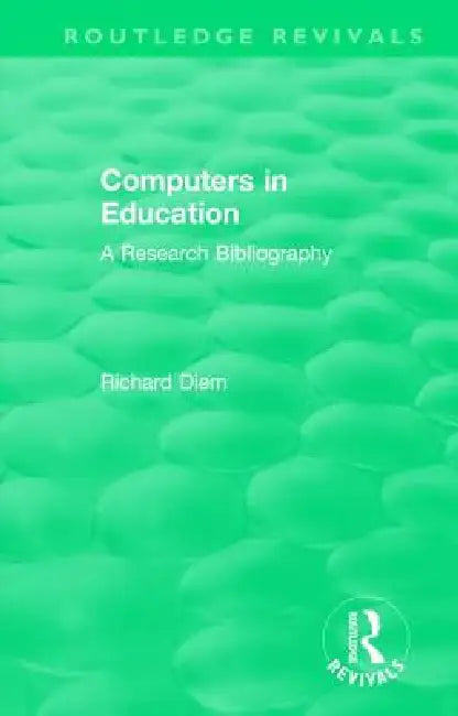 Computers in Education (1988): A Research Bibliography by Richard Diem