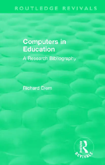 Computers in Education (1988): A Research Bibliography by Richard Diem