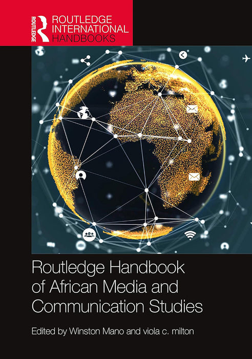 Routledge Handbook of African Media and Communication by Mano Winston